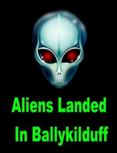 Aliens Landed in Ballykilduff at the Crazymad Writer's blog