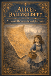 Alice in Ballykillduff and the Almost-Remembered Tartaria